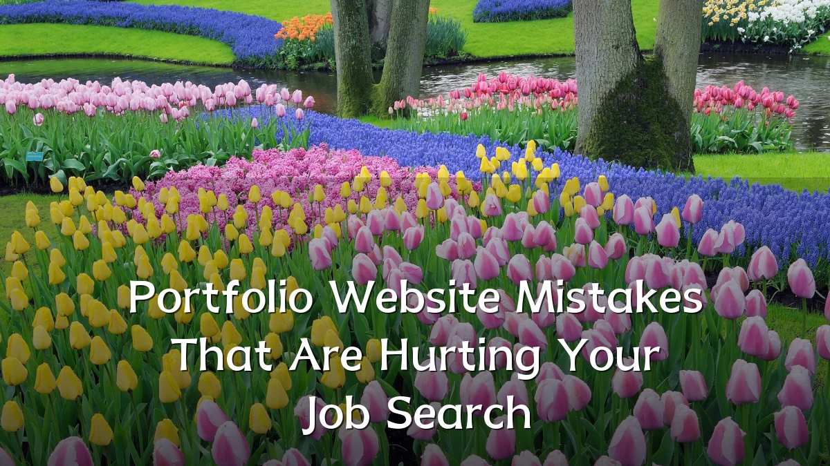 Portfolio Website Mistakes That Are Hurting Your Job Search