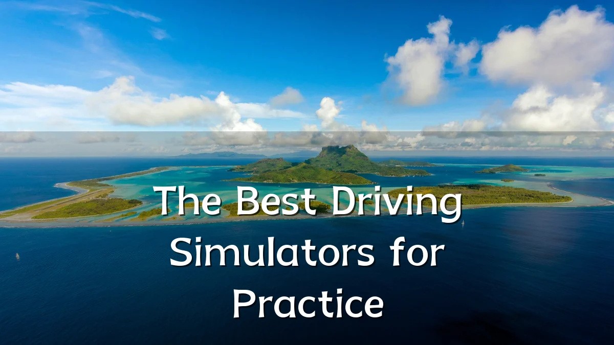 The Best Driving Simulators for Practice
