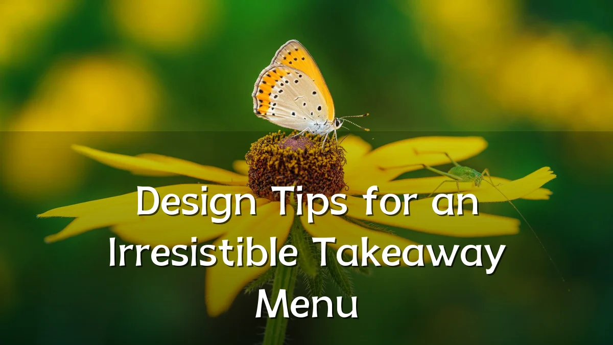 Design Tips for an Irresistible Takeaway Menu