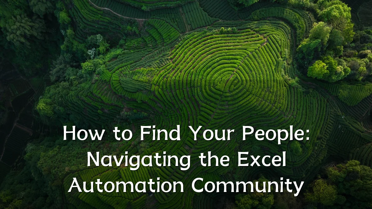 How to Find Your People: Navigating the Excel Automation Community